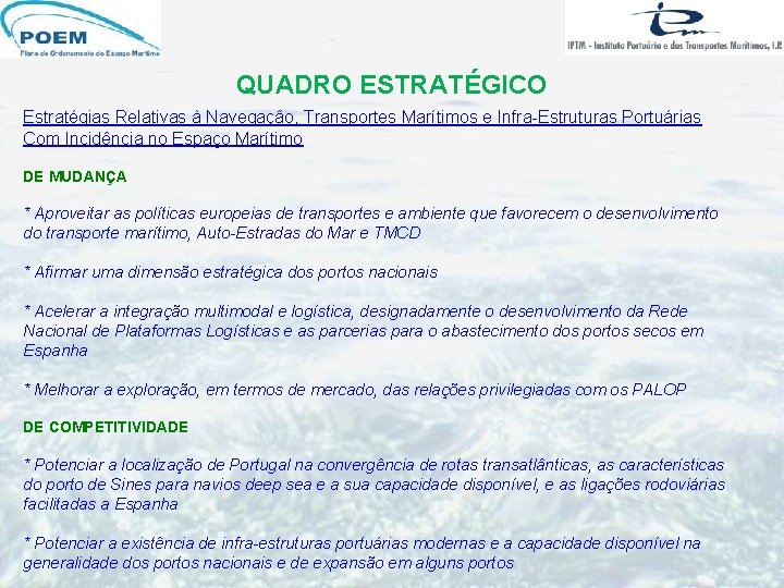 QUADRO ESTRATÉGICO Estratégias Relativas à Navegação, Transportes Marítimos e Infra-Estruturas Portuárias Com Incidência no QUADRO ESTRATÉGICO Estratégias Relativas à Navegação, Transportes Marítimos e Infra-Estruturas Portuárias Com Incidência no