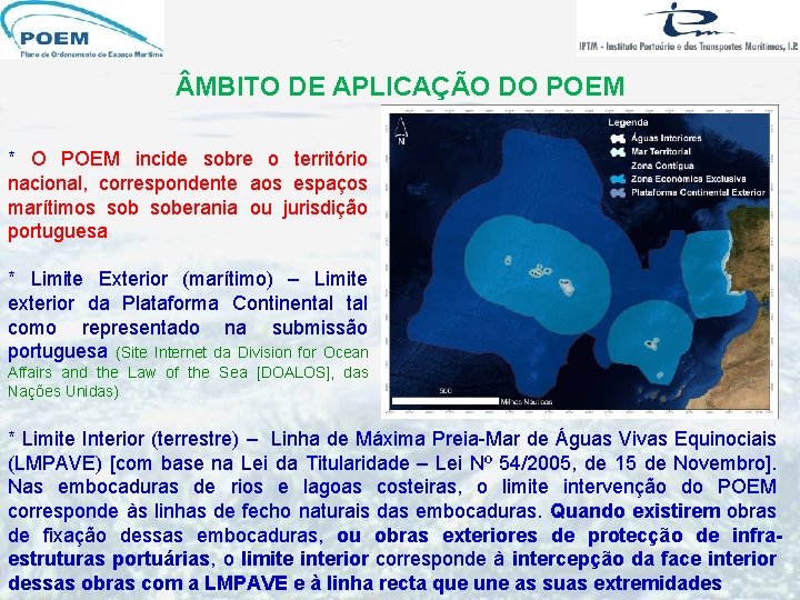 MBITO DE APLICAÇÃO DO POEM * O POEM incide sobre o território nacional, MBITO DE APLICAÇÃO DO POEM * O POEM incide sobre o território nacional,