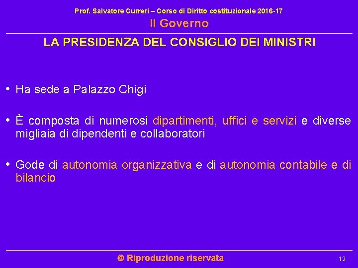Prof. Salvatore Curreri – Corso di Diritto costituzionale 2016 -17 Il Governo LA PRESIDENZA Prof. Salvatore Curreri – Corso di Diritto costituzionale 2016 -17 Il Governo LA PRESIDENZA
