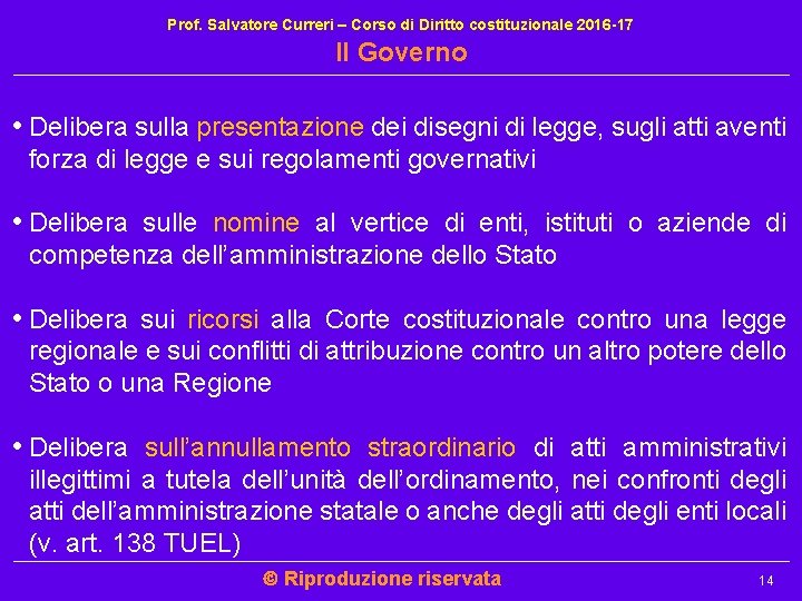 Prof. Salvatore Curreri – Corso di Diritto costituzionale 2016 -17 Il Governo • Delibera Prof. Salvatore Curreri – Corso di Diritto costituzionale 2016 -17 Il Governo • Delibera