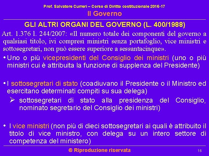 Prof. Salvatore Curreri – Corso di Diritto costituzionale 2016 -17 Il Governo GLI ALTRI Prof. Salvatore Curreri – Corso di Diritto costituzionale 2016 -17 Il Governo GLI ALTRI