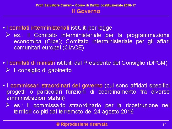 Prof. Salvatore Curreri – Corso di Diritto costituzionale 2016 -17 Il Governo • I Prof. Salvatore Curreri – Corso di Diritto costituzionale 2016 -17 Il Governo • I