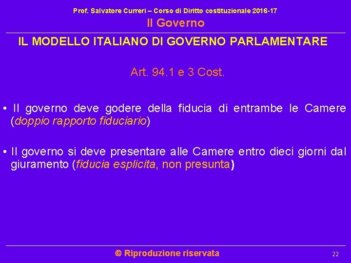 Prof. Salvatore Curreri – Corso di Diritto costituzionale 2016 -17 Il Governo IL MODELLO Prof. Salvatore Curreri – Corso di Diritto costituzionale 2016 -17 Il Governo IL MODELLO
