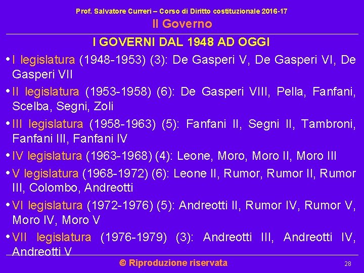 Prof. Salvatore Curreri – Corso di Diritto costituzionale 2016 -17 Il Governo I GOVERNI Prof. Salvatore Curreri – Corso di Diritto costituzionale 2016 -17 Il Governo I GOVERNI