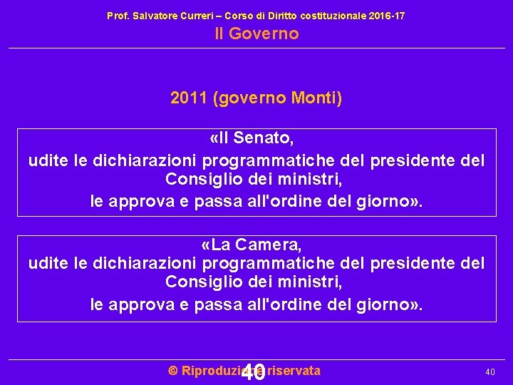 Prof. Salvatore Curreri – Corso di Diritto costituzionale 2016 -17 Il Governo 2011 (governo Prof. Salvatore Curreri – Corso di Diritto costituzionale 2016 -17 Il Governo 2011 (governo