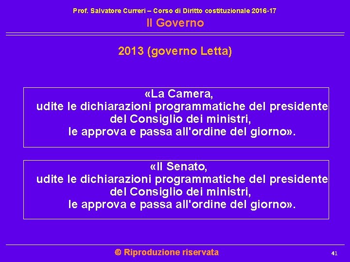 Prof. Salvatore Curreri – Corso di Diritto costituzionale 2016 -17 Il Governo 2013 (governo Prof. Salvatore Curreri – Corso di Diritto costituzionale 2016 -17 Il Governo 2013 (governo