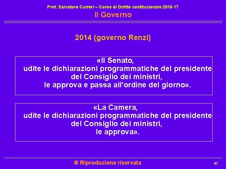 Prof. Salvatore Curreri – Corso di Diritto costituzionale 2016 -17 Il Governo 2014 (governo Prof. Salvatore Curreri – Corso di Diritto costituzionale 2016 -17 Il Governo 2014 (governo