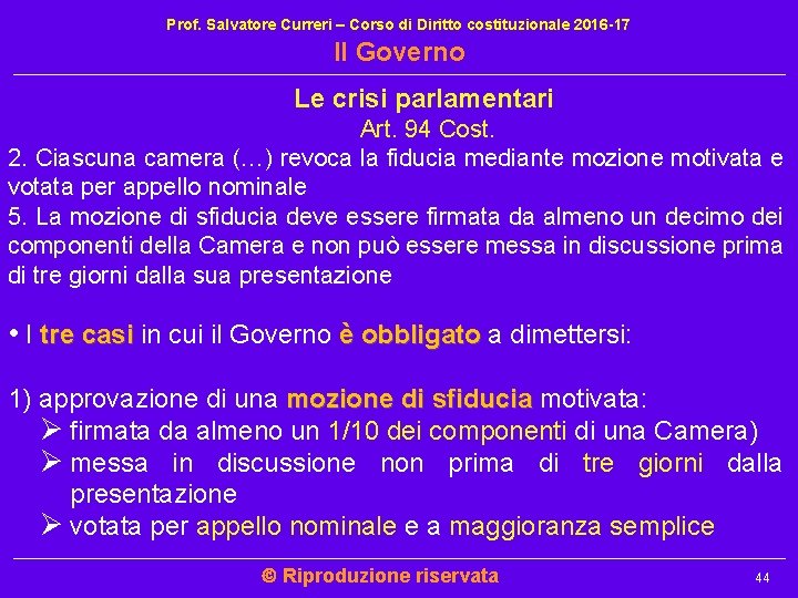 Prof. Salvatore Curreri – Corso di Diritto costituzionale 2016 -17 Il Governo Le crisi Prof. Salvatore Curreri – Corso di Diritto costituzionale 2016 -17 Il Governo Le crisi