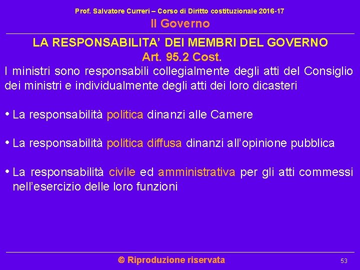 Prof. Salvatore Curreri – Corso di Diritto costituzionale 2016 -17 Il Governo LA RESPONSABILITA’ Prof. Salvatore Curreri – Corso di Diritto costituzionale 2016 -17 Il Governo LA RESPONSABILITA’