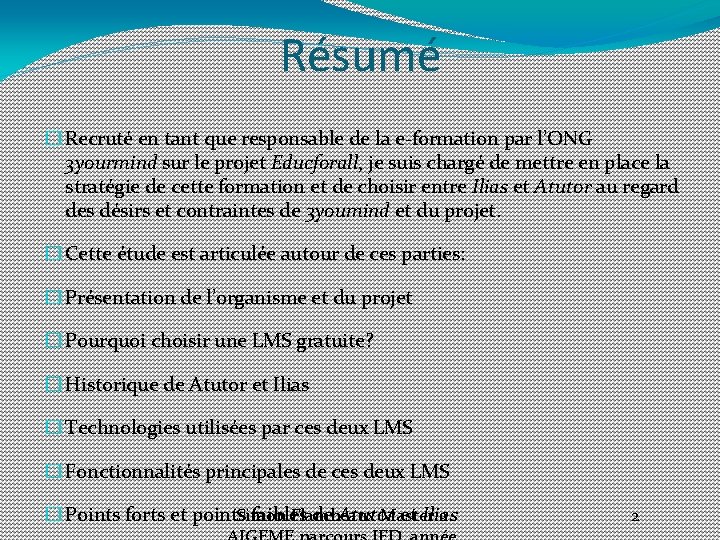 Résumé � Recruté en tant que responsable de la e-formation par l’ONG 3 yourmind