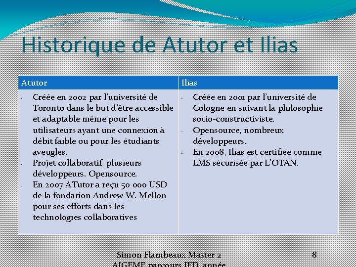 Historique de Atutor et Ilias Atutor - - - Ilias Créée en 2002 par