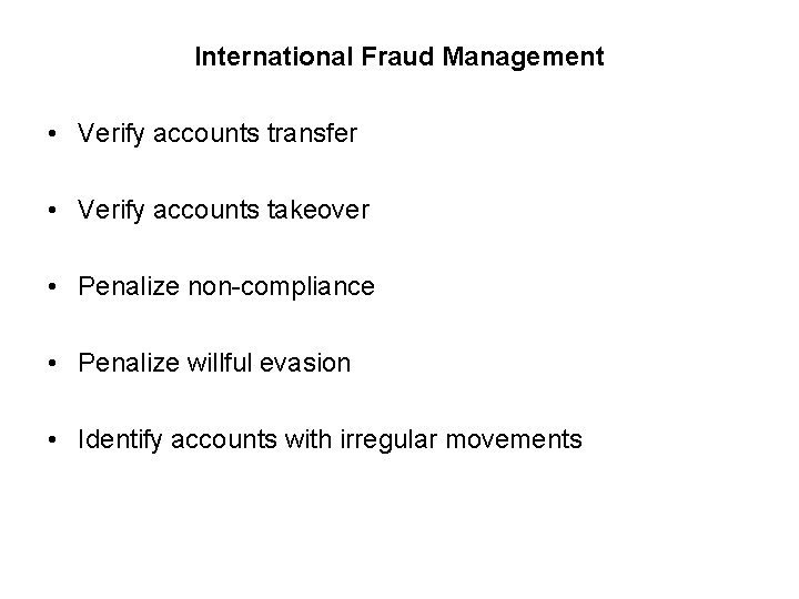 International Fraud Management • Verify accounts transfer • Verify accounts takeover • Penalize non-compliance