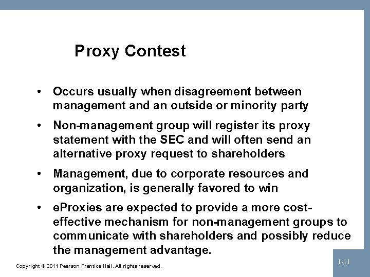 Proxy Contest • Occurs usually when disagreement between management and an outside or minority