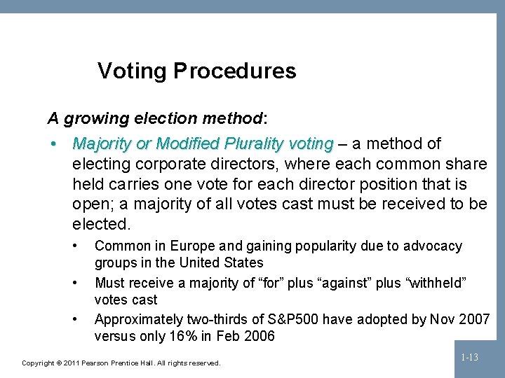 Voting Procedures A growing election method: • Majority or Modified Plurality voting – a