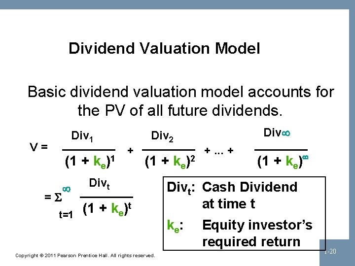 Dividend Valuation Model Basic dividend valuation model accounts for the PV of all future