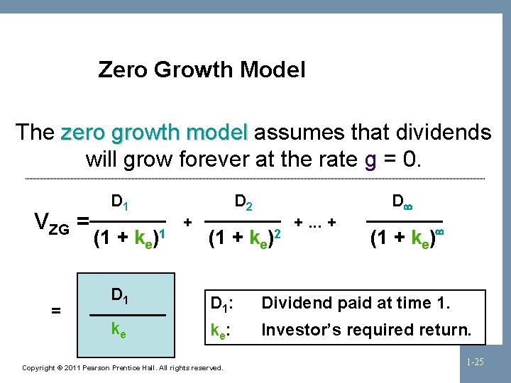 Zero Growth Model The zero growth model assumes that dividends will grow forever at