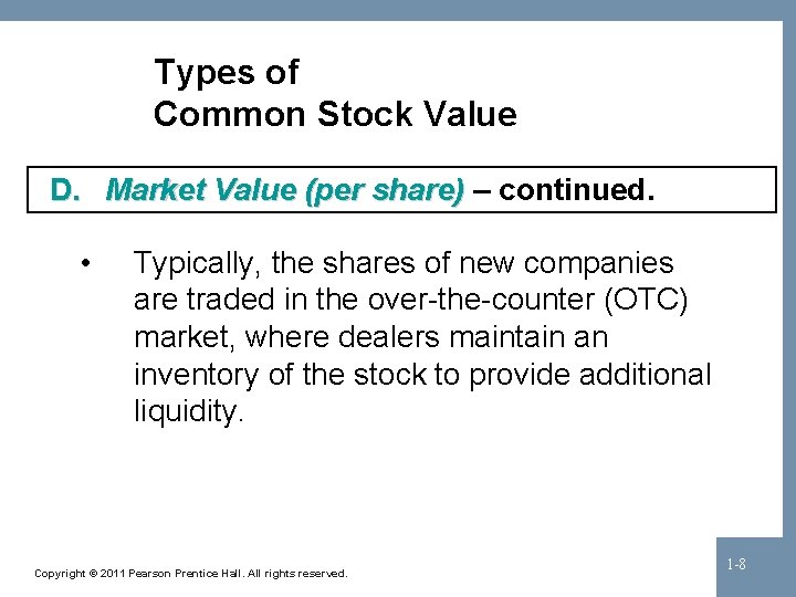 Types of Common Stock Value D. Market Value (per share) – continued. • Typically,