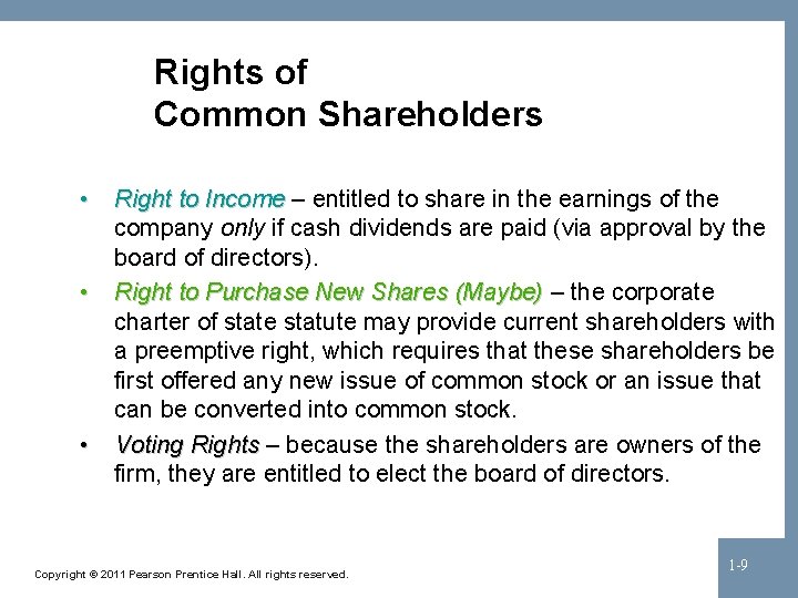 Rights of Common Shareholders • • • Right to Income – entitled to share