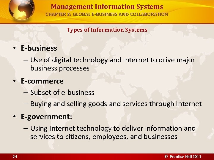 Management Information Systems CHAPTER 2: GLOBAL E-BUSINESS AND COLLABORATION Types of Information Systems •