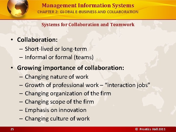 Management Information Systems CHAPTER 2: GLOBAL E-BUSINESS AND COLLABORATION Systems for Collaboration and Teamwork