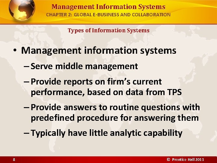 Management Information Systems CHAPTER 2: GLOBAL E-BUSINESS AND COLLABORATION Types of Information Systems •