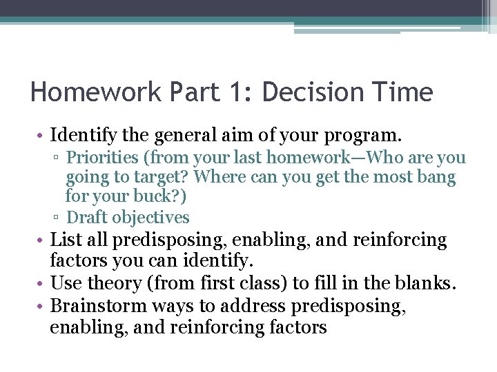 Homework Part 1: Decision Time • Identify the general aim of your program. ▫