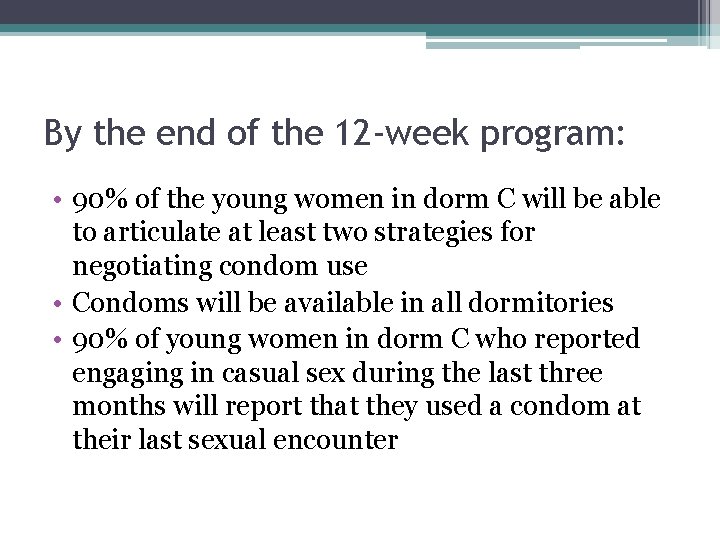 By the end of the 12 -week program: • 90% of the young women