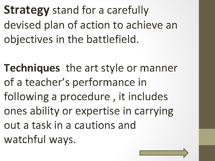 Strategy stand for a carefully devised plan of action to achieve an objectives in