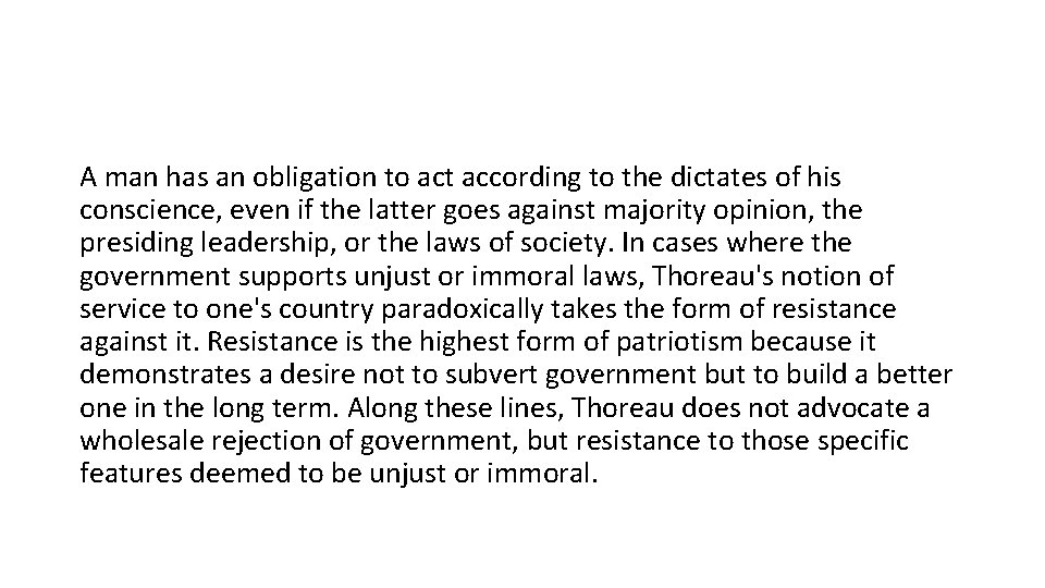 A man has an obligation to act according to the dictates of his conscience,