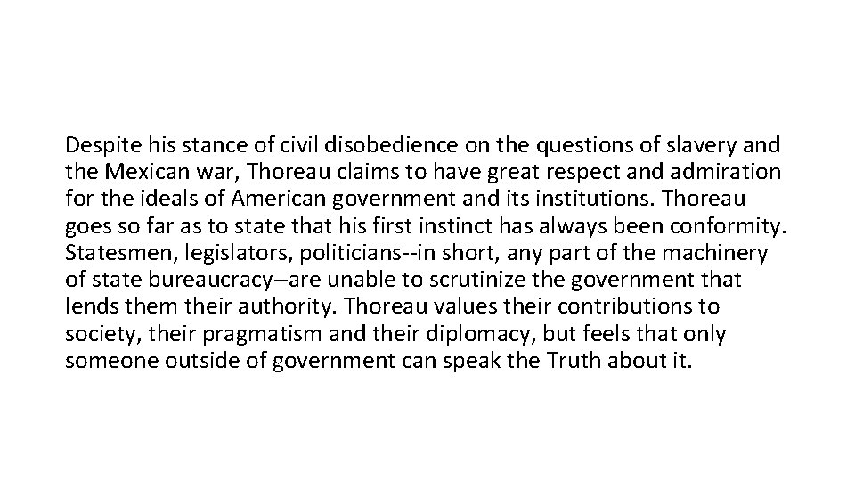 Despite his stance of civil disobedience on the questions of slavery and the Mexican