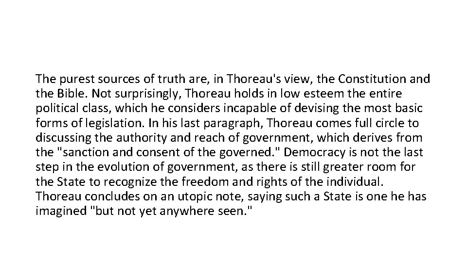 The purest sources of truth are, in Thoreau's view, the Constitution and the Bible.