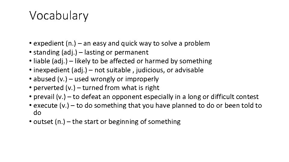 Vocabulary • expedient (n. ) – an easy and quick way to solve a