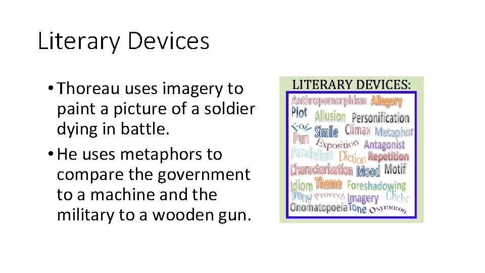 Literary Devices • Thoreau uses imagery to paint a picture of a soldier dying