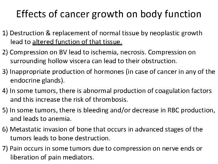 Effects of cancer growth on body function 1) Destruction & replacement of normal tissue