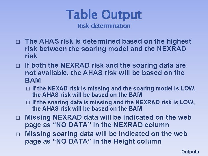 Table Output Risk determination � � The AHAS risk is determined based on the