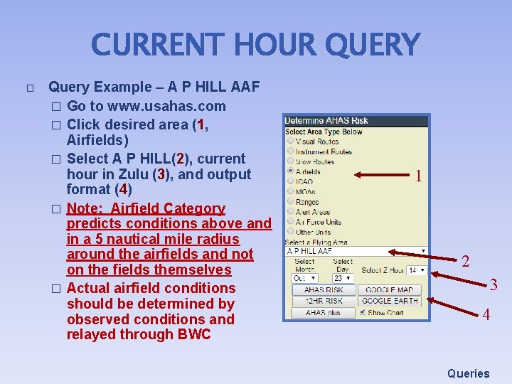 CURRENT HOUR QUERY � Query Example – A P HILL AAF � Go to