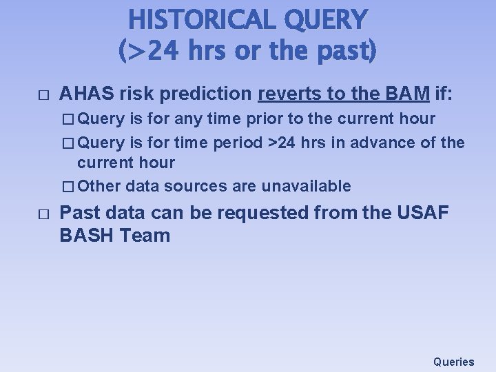 HISTORICAL QUERY (>24 hrs or the past) � AHAS risk prediction reverts to the