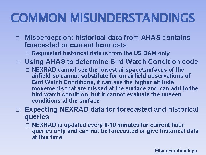 COMMON MISUNDERSTANDINGS � Misperception: historical data from AHAS contains forecasted or current hour data