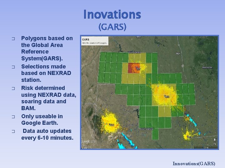 Inovations (GARS) � � � Polygons based on the Global Area Reference System(GARS). Selections