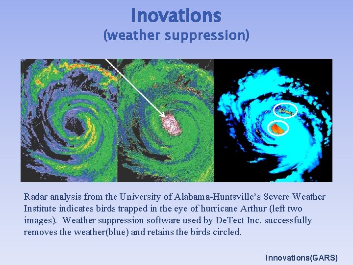 Inovations (weather suppression) Radar analysis from the University of Alabama-Huntsville’s Severe Weather Institute indicates