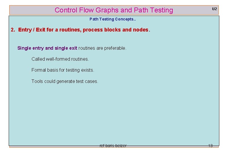 Control Flow Graphs and Path Testing U 2 Path Testing Concepts. . 2. Entry