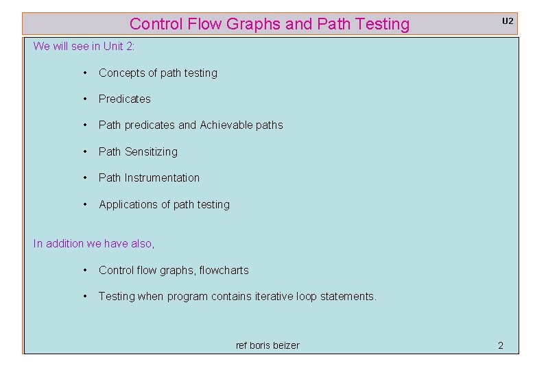 Control Flow Graphs and Path Testing U 2 We will see in Unit 2: