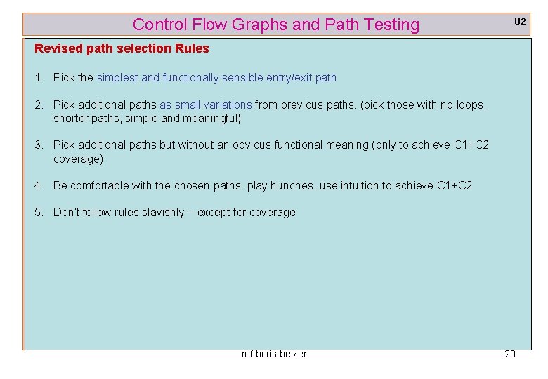 Control Flow Graphs and Path Testing U 2 Revised path selection Rules 1. Pick