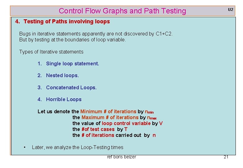 Control Flow Graphs and Path Testing U 2 4. Testing of Paths involving loops
