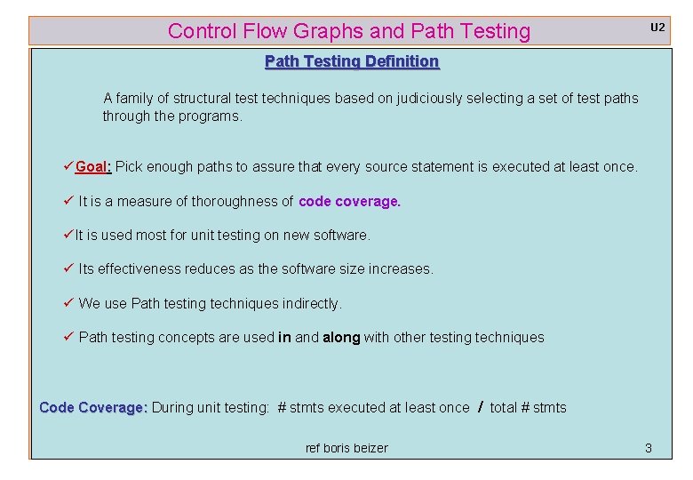 Control Flow Graphs and Path Testing U 2 Path Testing Definition A family of