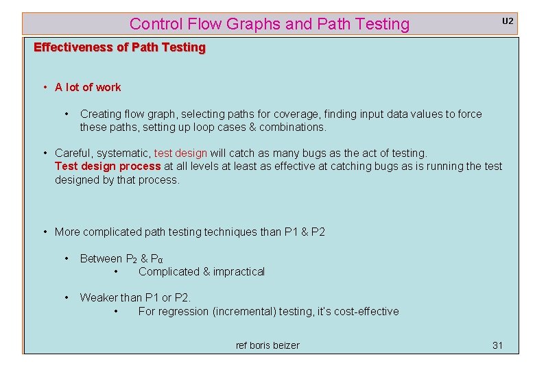 Control Flow Graphs and Path Testing U 2 Effectiveness of Path Testing • A