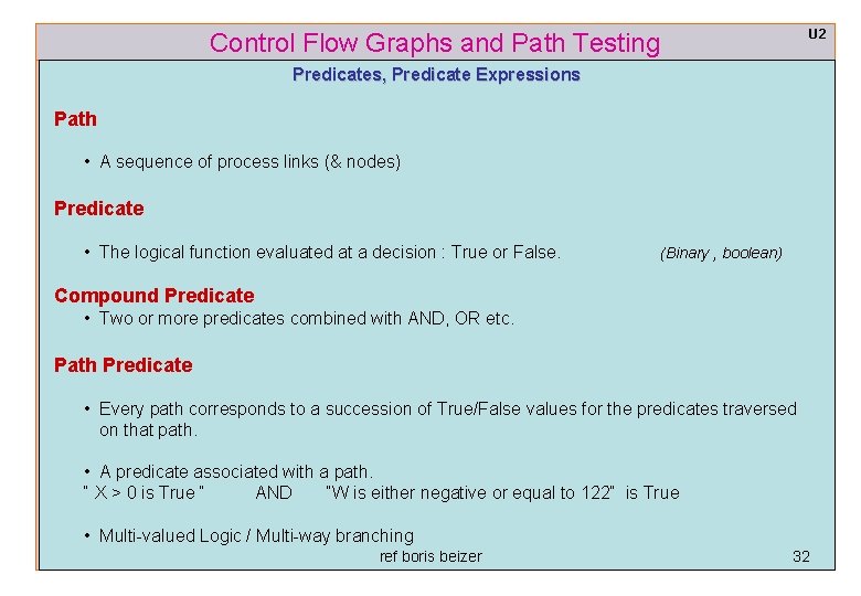 U 2 Control Flow Graphs and Path Testing Predicates, Predicate Expressions Path • A