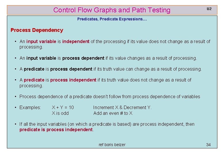 Control Flow Graphs and Path Testing U 2 Predicates, Predicate Expressions… Process Dependency •