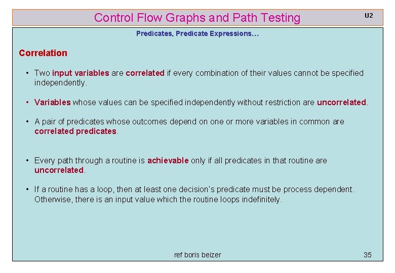 Control Flow Graphs and Path Testing U 2 Predicates, Predicate Expressions… Correlation • Two