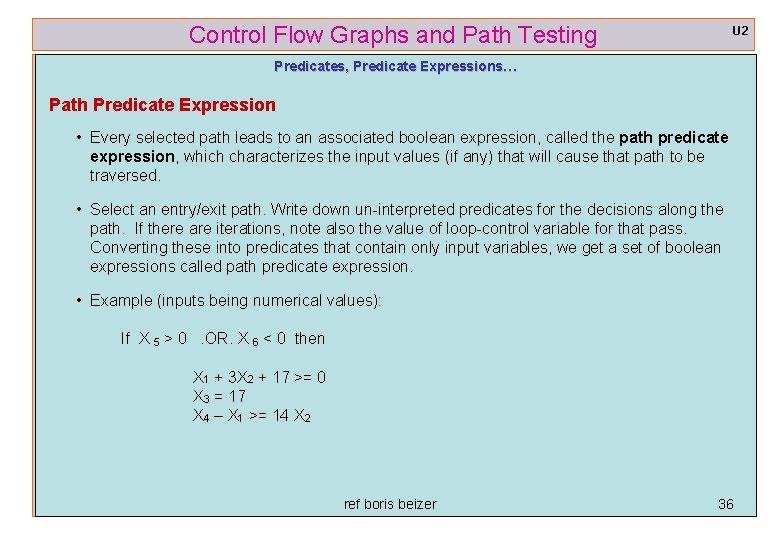 Control Flow Graphs and Path Testing U 2 Predicates, Predicate Expressions… Path Predicate Expression